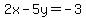 2x-5y+=+-3