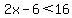 2x-6%3C16