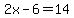 2x-6=14