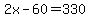 2x-60=330