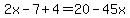 2x-7%2B4=20-45x