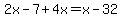 2x-7%2B4x=x-32