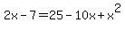 2x-7=25-10x%2Bx%5E2