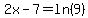 2x-7+=+ln%289%29