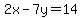 2x-7y=14