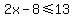 2x-8%3C=13