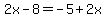 2x-8=-5%2B2x