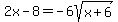 2x-8=-6sqrt%28x%2B6%29