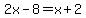 2x-8=x+%2B+2