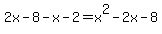 2x-8-x-2=x%5E2-2x-8