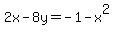 2x-8y=-1-x%5E2