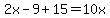2x-9%2B15=10x