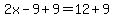 2x-9%2B9=12%2B9