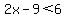 2x-9%3C6