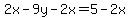 2x-9y-2x=5-2x