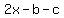 2x-b-c