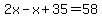 2x-x%2B35=58