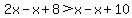 2x-x%2B8%3Ex-x%2B10