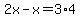 2x-x=3%2A4