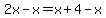 2x-x=x%2B4-x