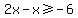 2x-x%3E=-6