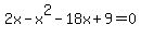 2x-x%5E2-18x%2B9=0