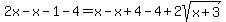 2x-x-1-4=x-x%2B4-4%2B2sqrt%28x%2B3%29