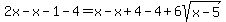 2x-x-1-4=x-x%2B4-4%2B6sqrt%28x-5%29