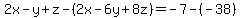 2x-y%2Bz-%282x-6y%2B8z%29=-7-%28-38%29