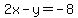 2x-y=-8