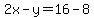 2x-y=16-8