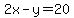 2x-y=20