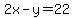 2x-y=22