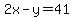 2x-y=41