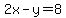2x-y=8