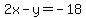 2x-y+=+-18