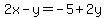 2x-y+=+-5%2B2y