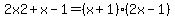 2x2%2Bx-1=%28x%2B1%29%282x-1%29