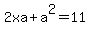 2xa%2Ba%5E2=11
