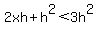 2xh%2Bh%5E2%3C3h%5E2