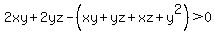 2xy%2B2yz-%28xy%2Byz%2Bxz%2By%5E2%29%3E0