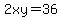 2xy=36
