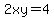 2xy=4+