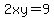 2xy=9