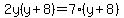 2y%28y%2B8%29=7%28y%2B8%29