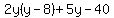 2y%28y-8%29%2B5y-40