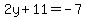2y%2B11=-7