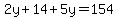 2y%2B14%2B5y=154