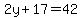 2y%2B17=42