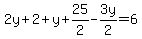 2y%2B2%2By%2B25%2F2-3y%2F2=6